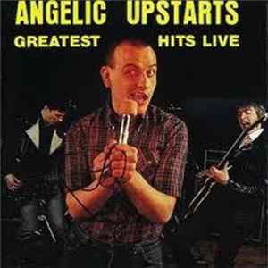 Angelic Upstarts - Greatest Hits Live Album
