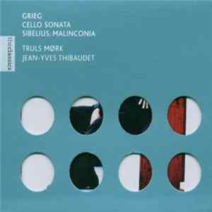 Truls Mørk, Jean-Yves Thibaudet - Grieg / Sibelius - Cello Sonata / Malinconia Album