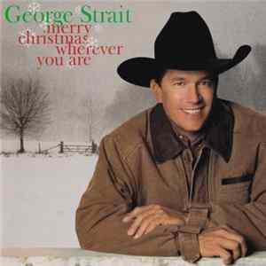 George Strait - Merry Christmas Wherever You Are Album