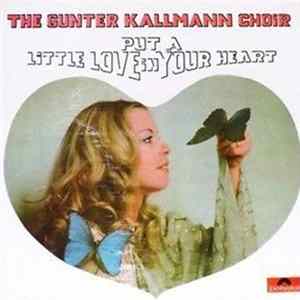 The Gunter Kallmann Choir - Put A Little Love In Your Heart Album