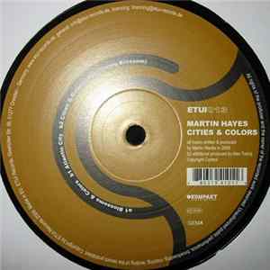 Martin Hayes - Cities & Colors Album