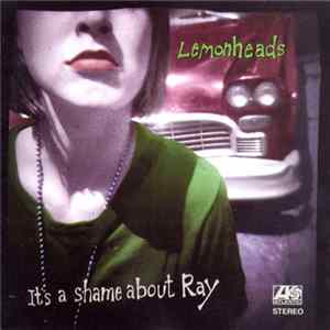 Lemonheads - It's A Shame About Ray Album