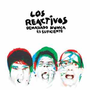 Los Reactivos - Demasiado Nunca Es Suficiente Album