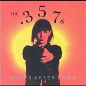 The .357's - Hours After Dawn Album