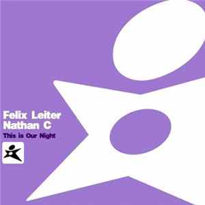 Felix Leiter, Nathan C - This Is Our Night Album