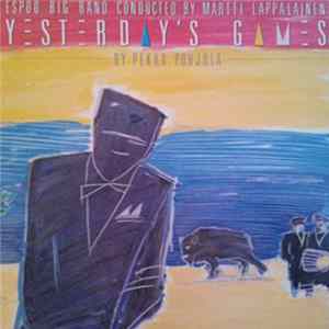 Espoo Big Band - Yesterday's Games By Pekka Pohjola Album