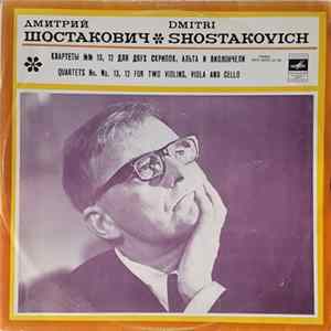 Dmitri Shostakovich / Borodin Quartet - Quartets No. 13, 12 For Two Violins, Viola And Cello Album