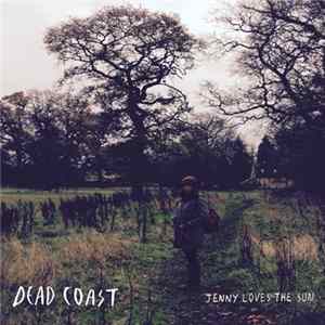 Dead Coast - Jenny Loves The Sun Album