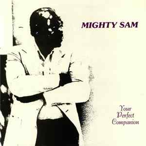 Mighty Sam - Your Perfect Companion Album
