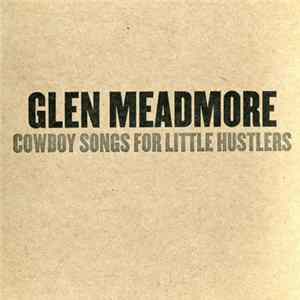 Glen Meadmore - Cowboy Songs For Little Hustlers Album