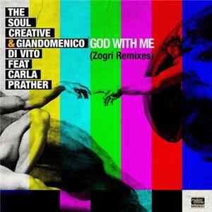 The Soul Creative & Giandomenico Di Vito feat. Carla Prather - God With Me (Zogri Remixes) Album