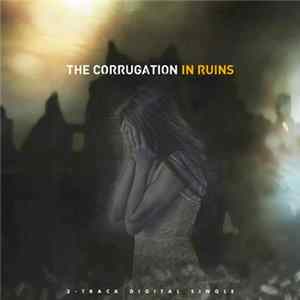 The Corrugation - In Ruins Album