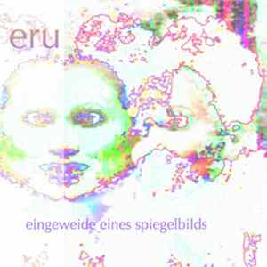 Eru - Eingeweide Eines Spiegelbilds Album