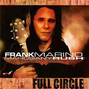 Frank Marino, Mahogany Rush - Full Circle Album