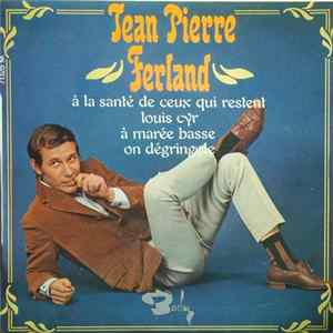 Jean-Pierre Ferland - À La Santé De Ceux Qui Restent Album
