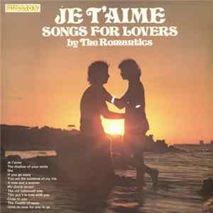 The Romantics - Je T'Aime (Songs For Lovers) Album