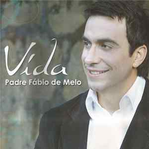Padre Fábio De Melo - Vida Album