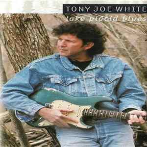 Tony Joe White - Lake Placid Blues Album