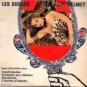 Roger Pelletier - Les Grands Succès De Paul Delmet Album