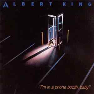 Albert King - I'm In A Phone Booth, Baby Album