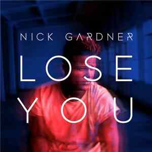 Nick Gardner - Lose You Album