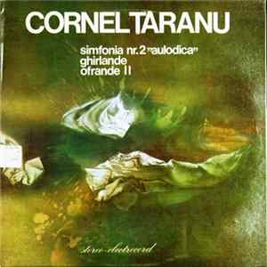 Cornel Țăranu - Simfonia Nr. 2 "Aulodica" / Ghirlande / Ofrande II Album