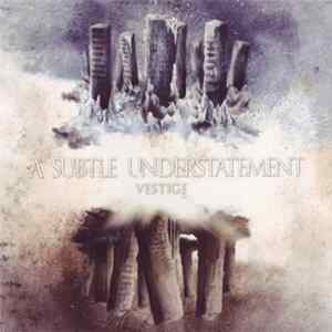 A Subtle Understatement - Vestige Album