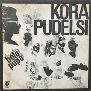 Kora I Pudelsi - Bela Pupa Album