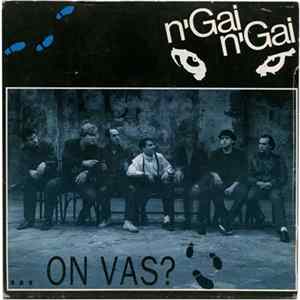 n'Gai n'Gai - ...On Vas? Album