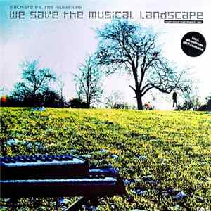 Machiste vs. The Isolations - We Save The Musical Landscape Album