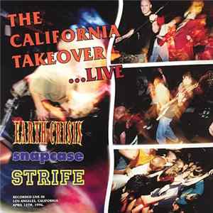 Earth Crisis / Snapcase / Strife - The California Takeover... Live Album