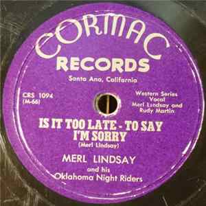 Merle Lindsey & His Oklahoma Night Riders - Is It Too Late-To Say I'm Sorry / Stealin' Sugar Album