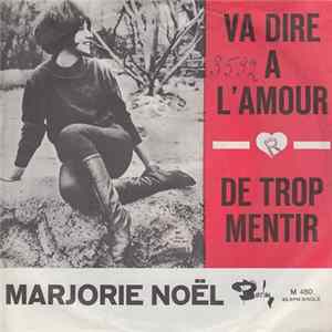 Marjorie Noël - Va Dire A L'Amour / De Trop Mentir Album