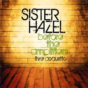 Sister Hazel - Before The Amplifiers: Live Acoustic Album