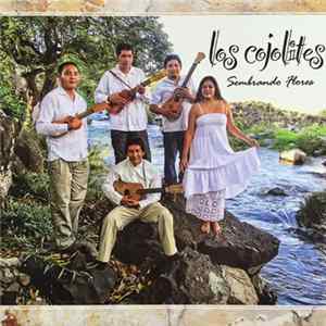 Los Cojolites - Sembrando Flores Album