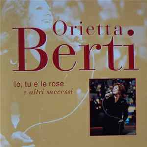 Orietta Berti - Io, Tu E Le Rose E Altri Successi Album