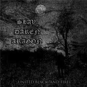 Slav / Daren / Aragon - United Black And Fire Album