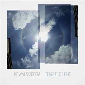 Kowalski Room - Temple Of Light Album