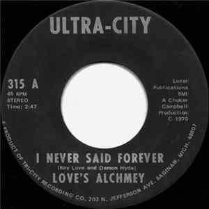 Love's Alchmey - I Never Said Forever Album