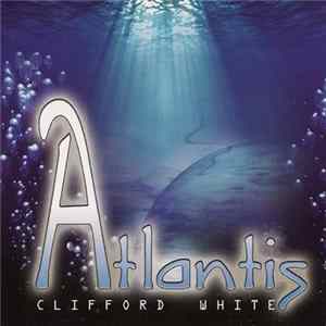Clifford White - Atlantis Album