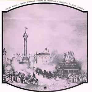 Hector Berlioz • Conducted By Desire Dondeyne - Grande Symphonie Funebre Et Triomphale Album