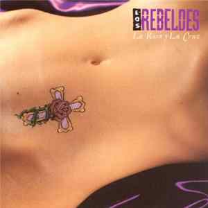 Los Rebeldes - La Rosa Y La Cruz Album