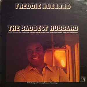 Freddie Hubbard - The Baddest Hubbard (An Anthology Of Previously Released Recordings) Album