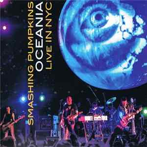 The Smashing Pumpkins - Oceania: Live In NYC Album