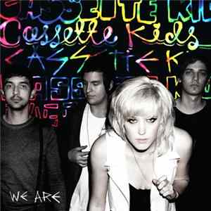 Cassette Kids - We Are Album