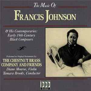 The Chestnut Brass Company And Friends - The Music Of Francis Johnson And His Contemporaries: Early 19th-Century Black Composers Album