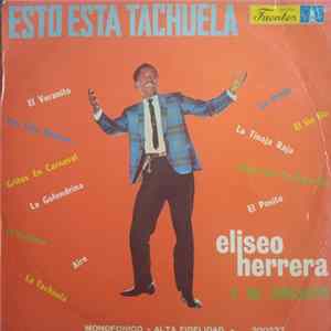 Eliseo Herrera Y Su Conjunto - Esto Esta Tachuela Album