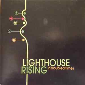 Lighthouse Rising - In Troubled Times Album