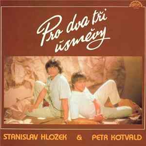Stanislav Hložek & Petr Kotvald - Pro Dva Tři Úsměvy Album