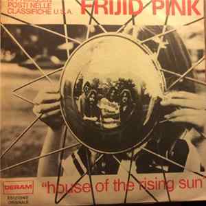 Frijid Pink - House Of The Rising Sun Album